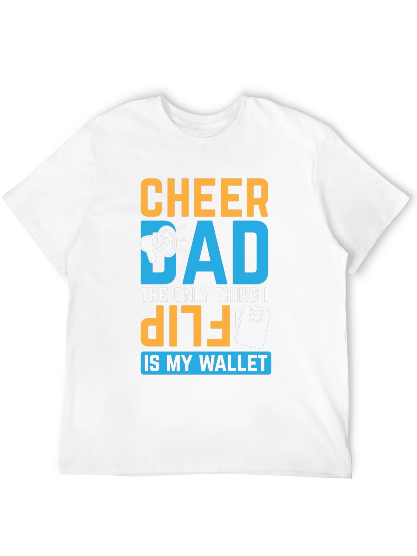 Cheer Dad T-Shirt: Wallet Flip Funny Design