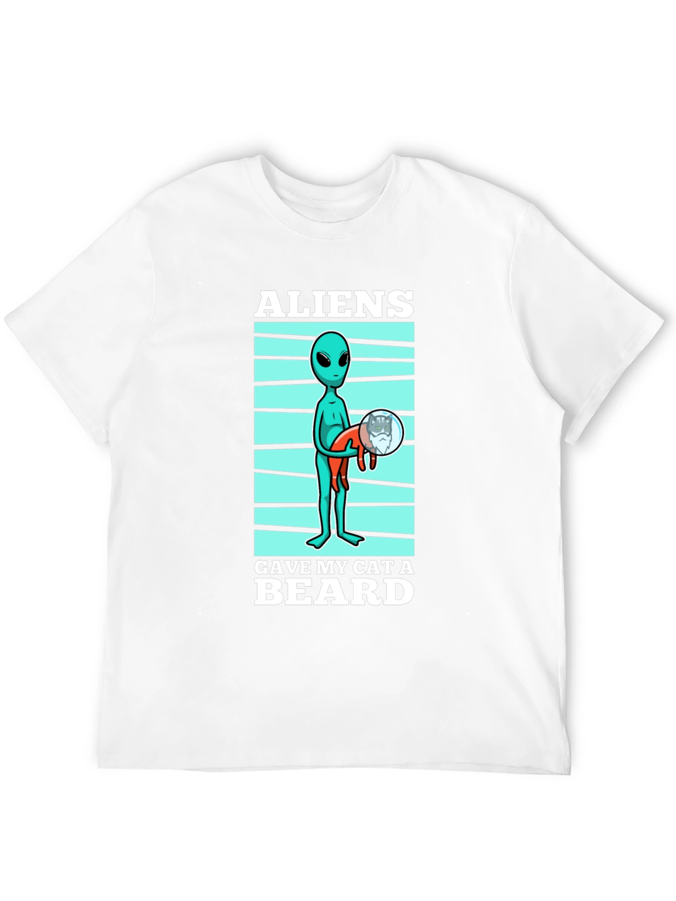 Aliens Gave My Cat a Beard T-Shirt