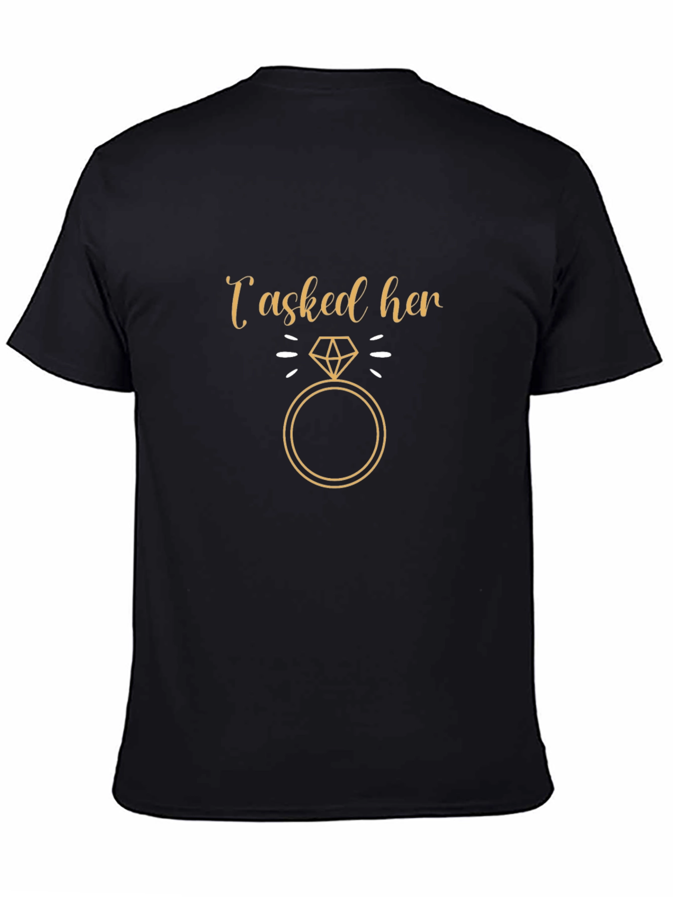 I Asked Her T-Shirt - Engagement Proposal Tee