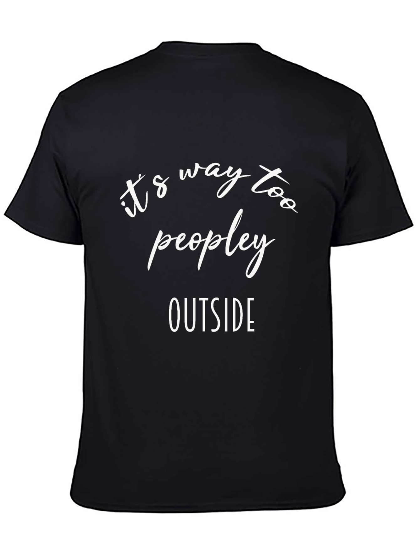 Funny Too Peopley Outside Black Graphic Tee