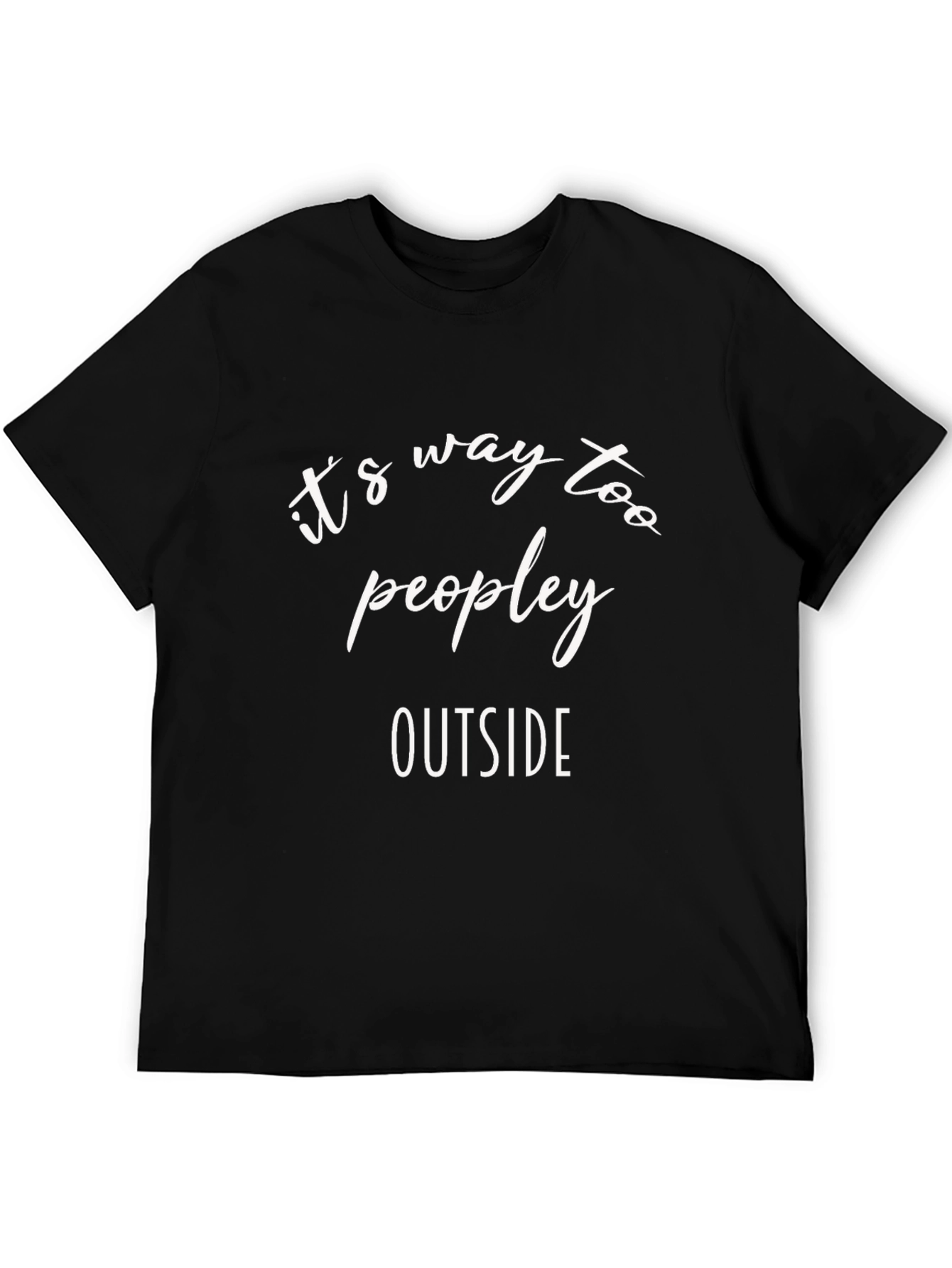 Funny Too Peopley Outside Black Graphic Tee