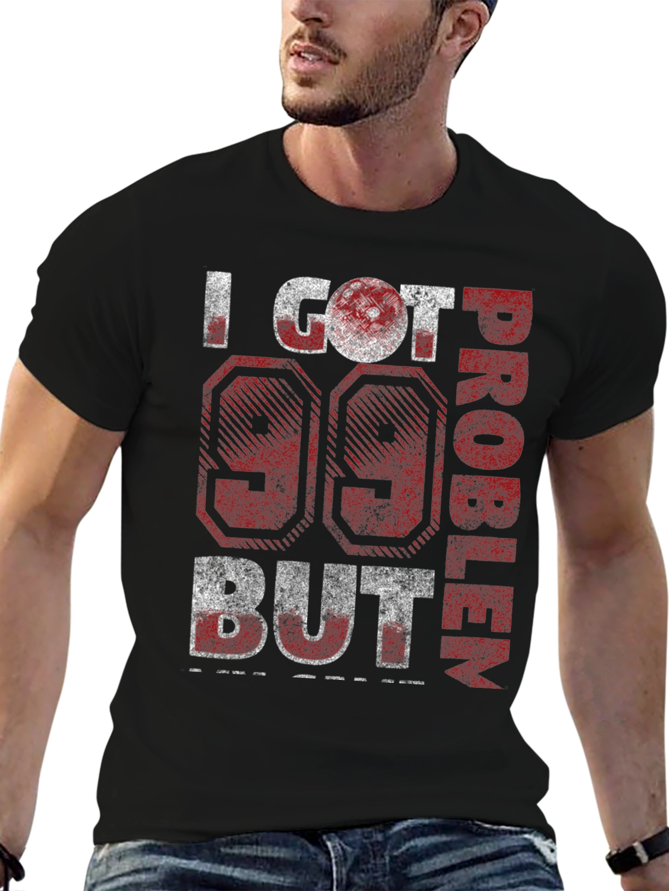 99 Problems T-Shirt - Funny Graphic Tee