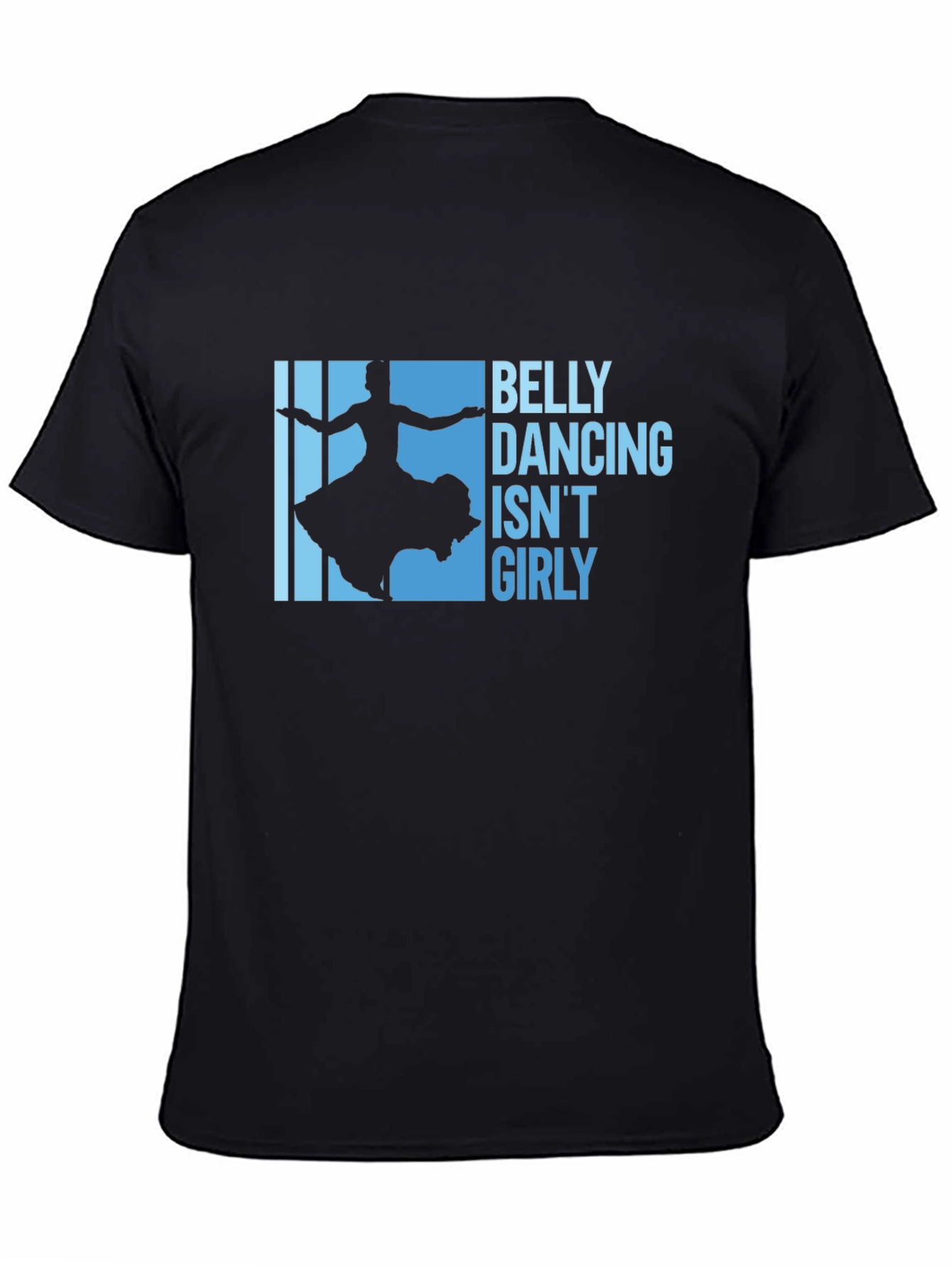Belly Dancing Isnt Girly Graphic Tee - Black