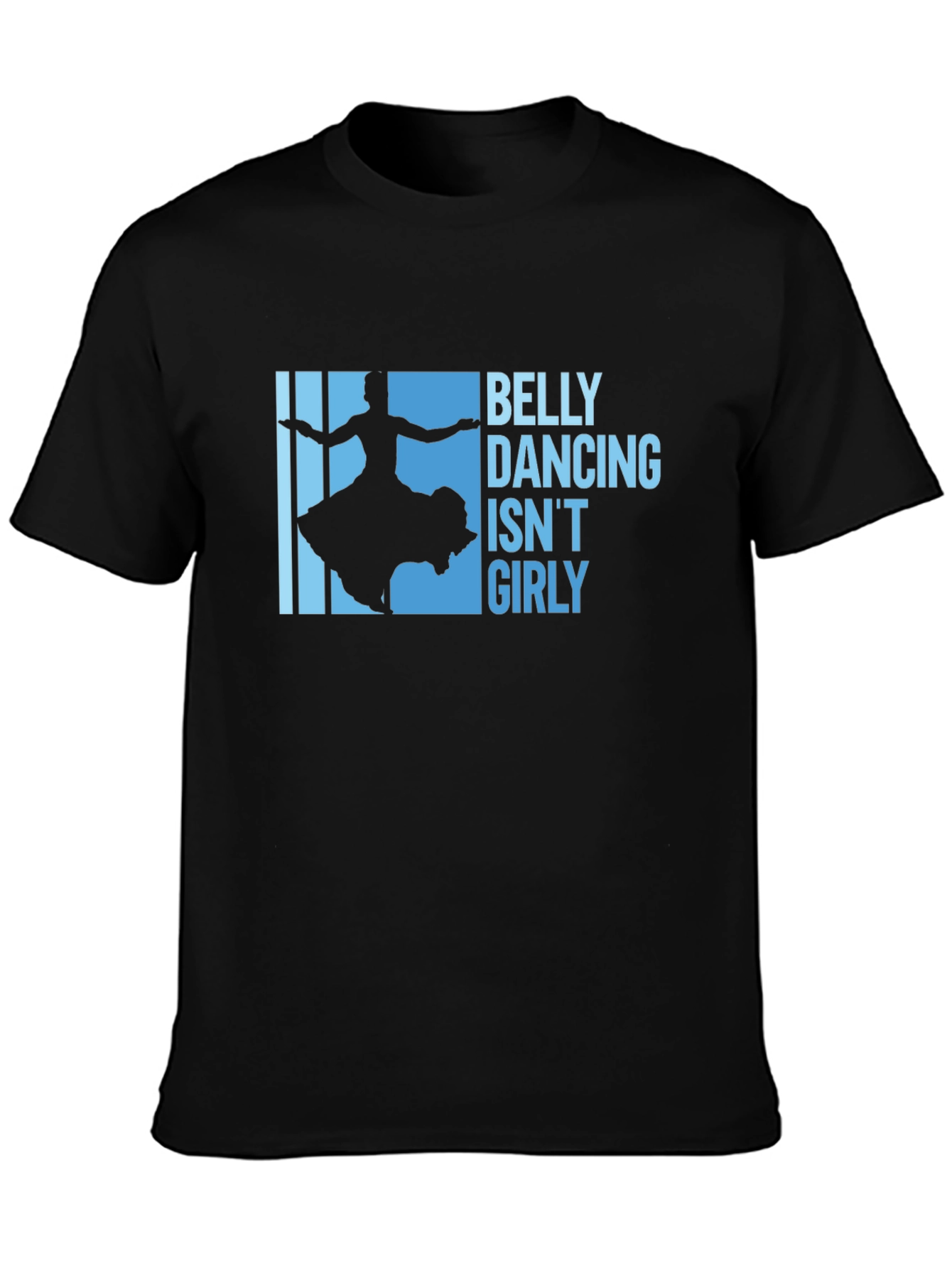 Belly Dancing Isnt Girly Graphic Tee - Black