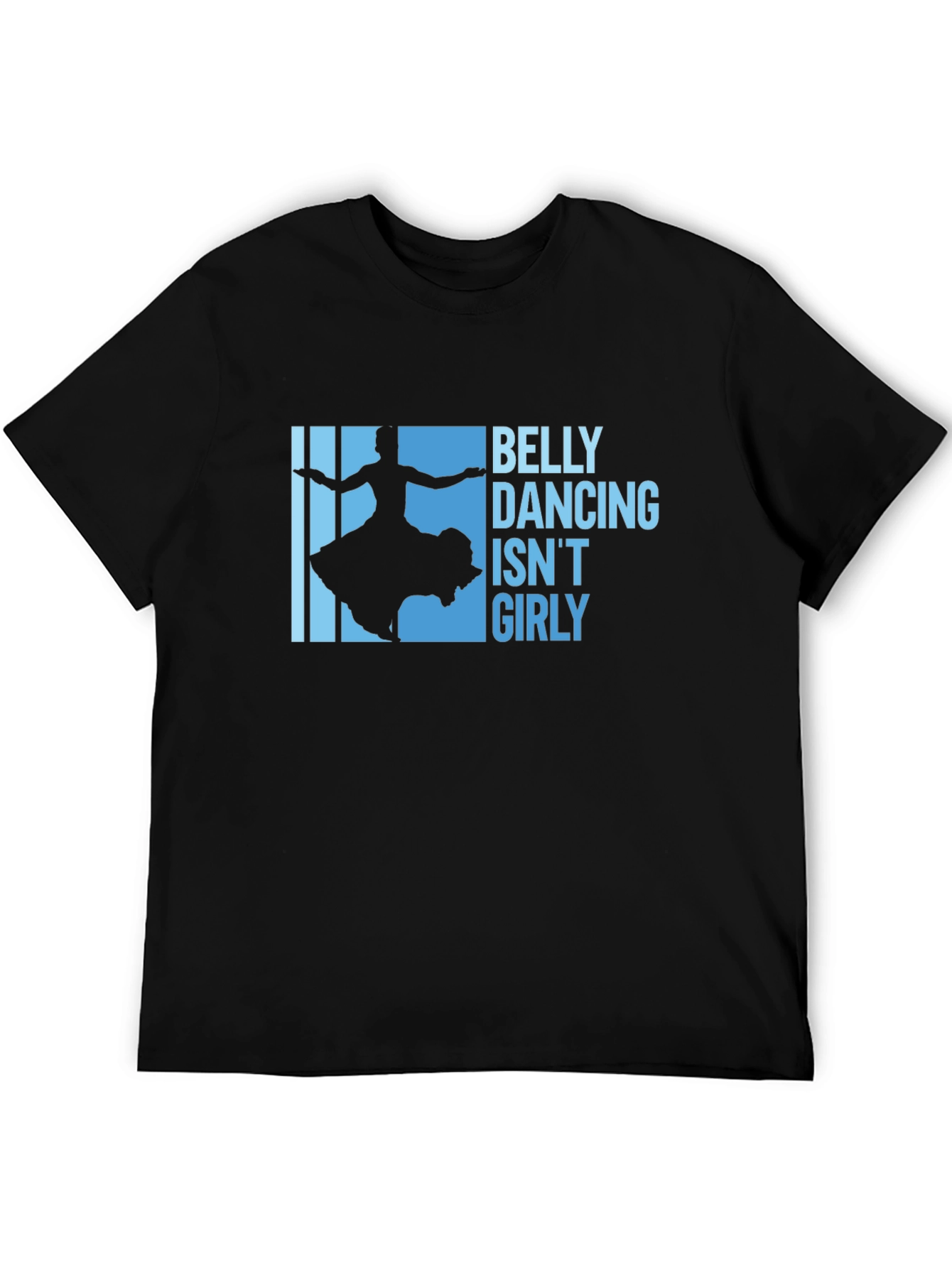 Belly Dancing Isnt Girly Graphic Tee - Black