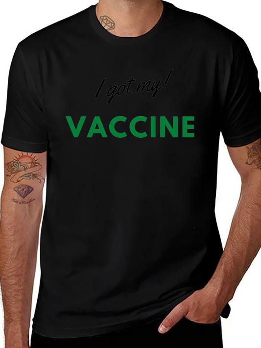 Vaccinated T-Shirt - I Got My Vaccine!