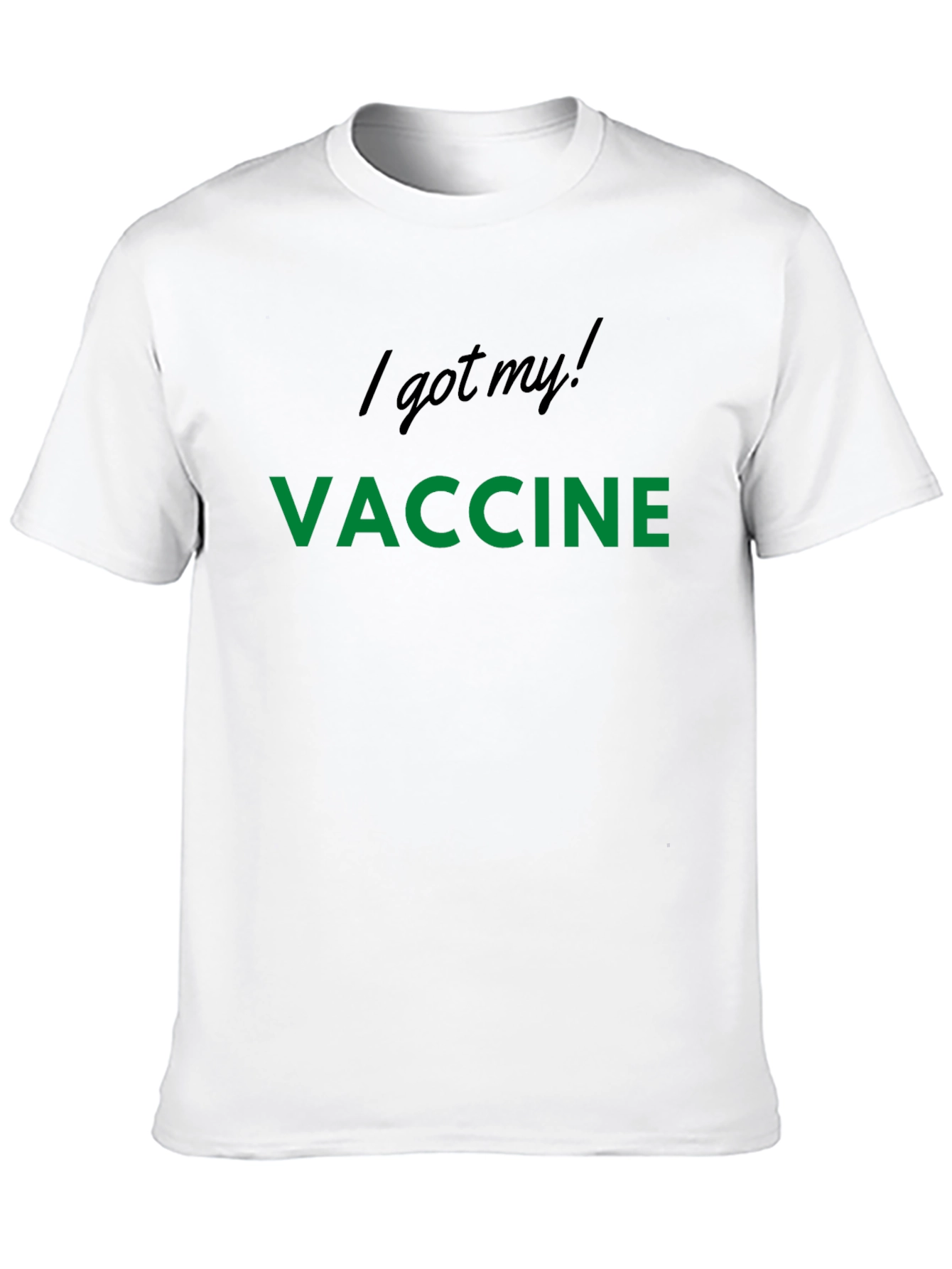 Vaccinated T-Shirt - I Got My Vaccine!