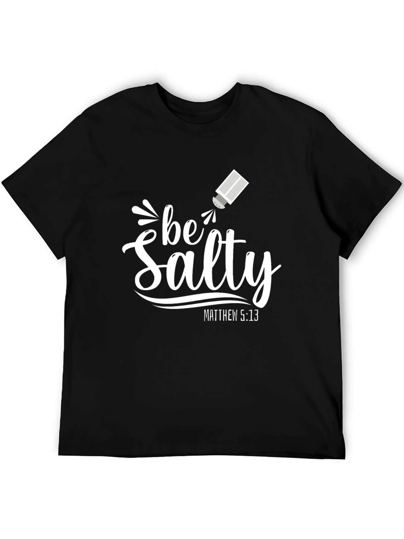 Be Salty Matthew 5:13 Black T-Shirt