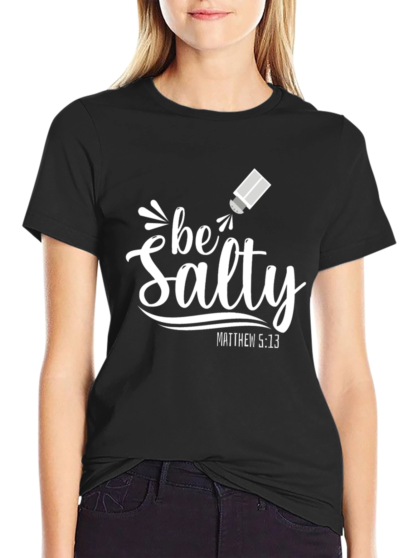 Be Salty Matthew 5:13 Black T-Shirt