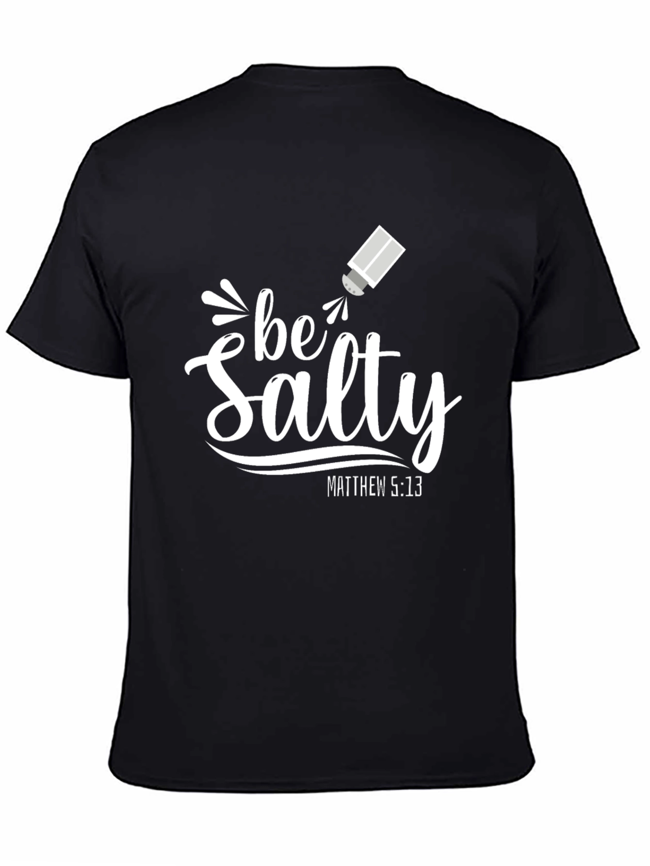 Be Salty Matthew 5:13 Black T-Shirt