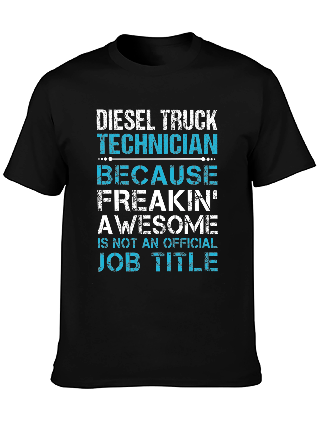 Diesel Truck Technician T-Shirt - Funny Job Title Tee