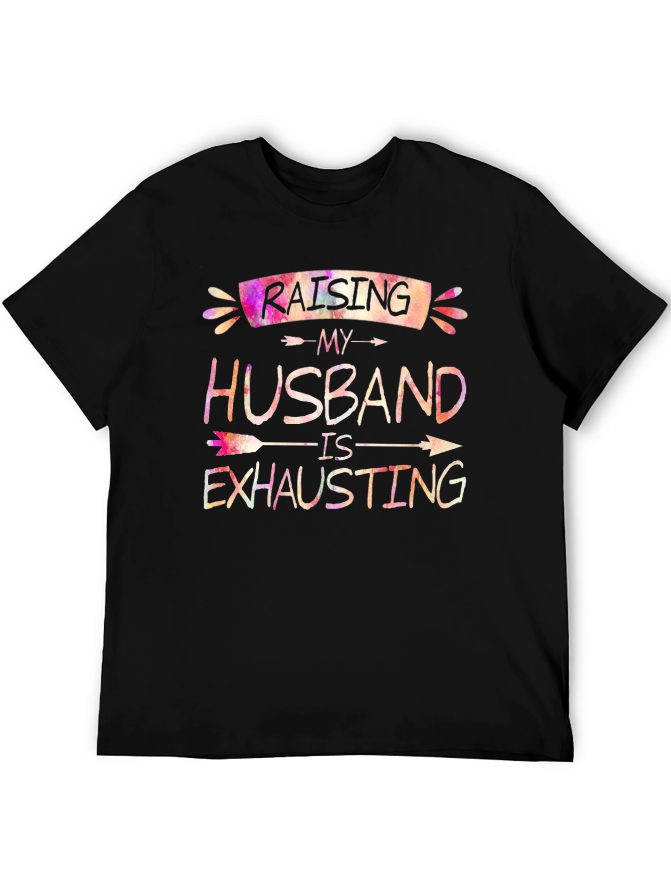 Raising My Husband T-Shirt Funny Wife Tee