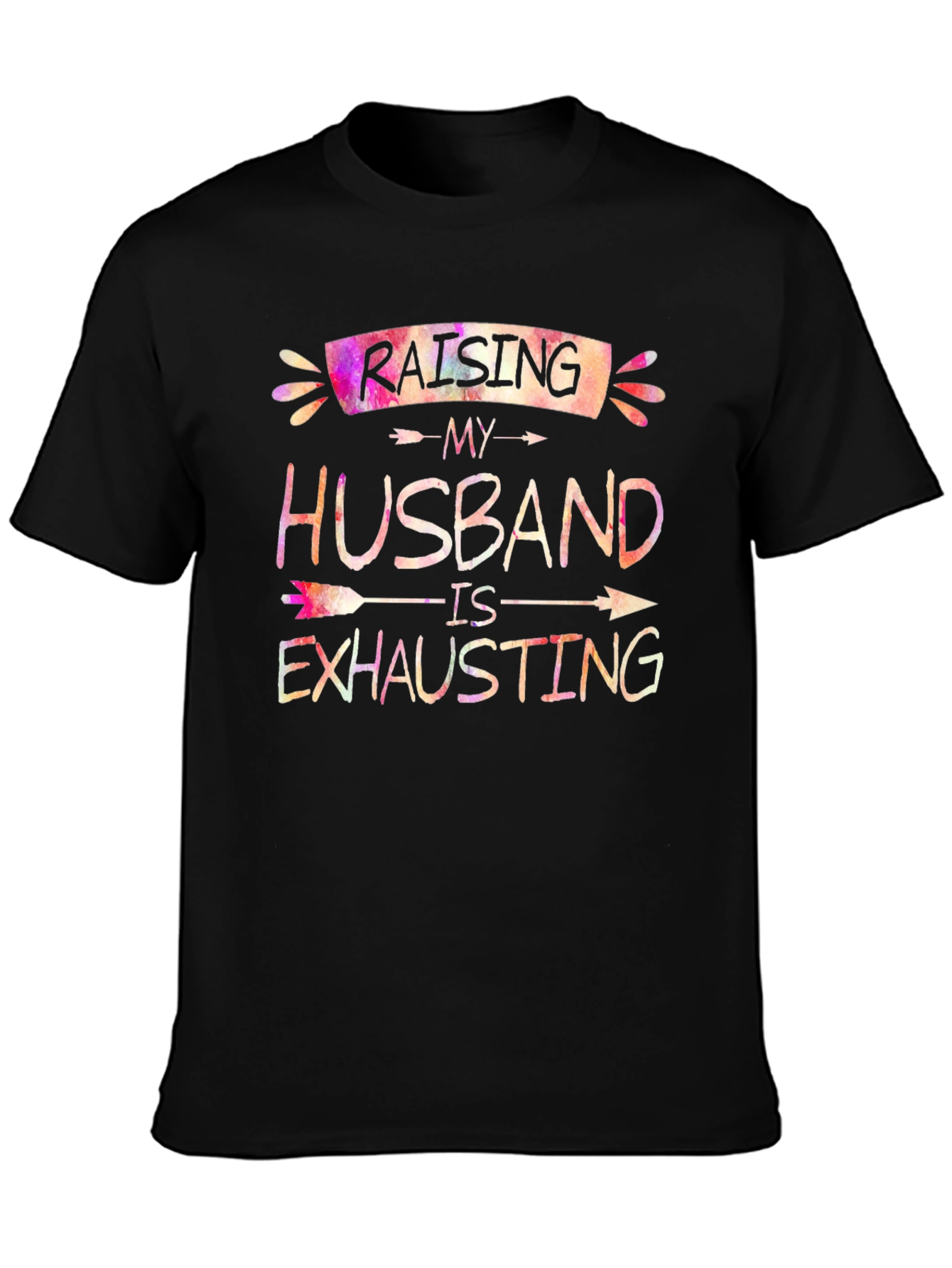 Raising My Husband T-Shirt Funny Wife Tee