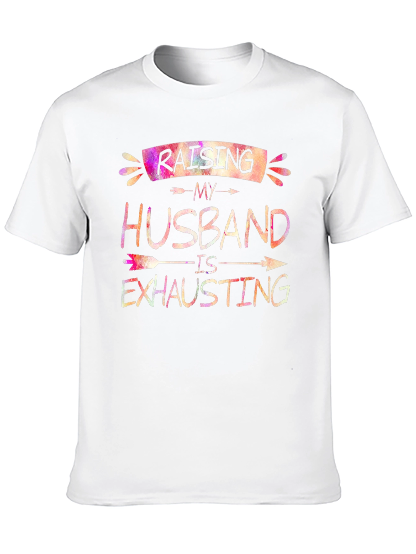 Raising My Husband T-Shirt Funny Wife Tee