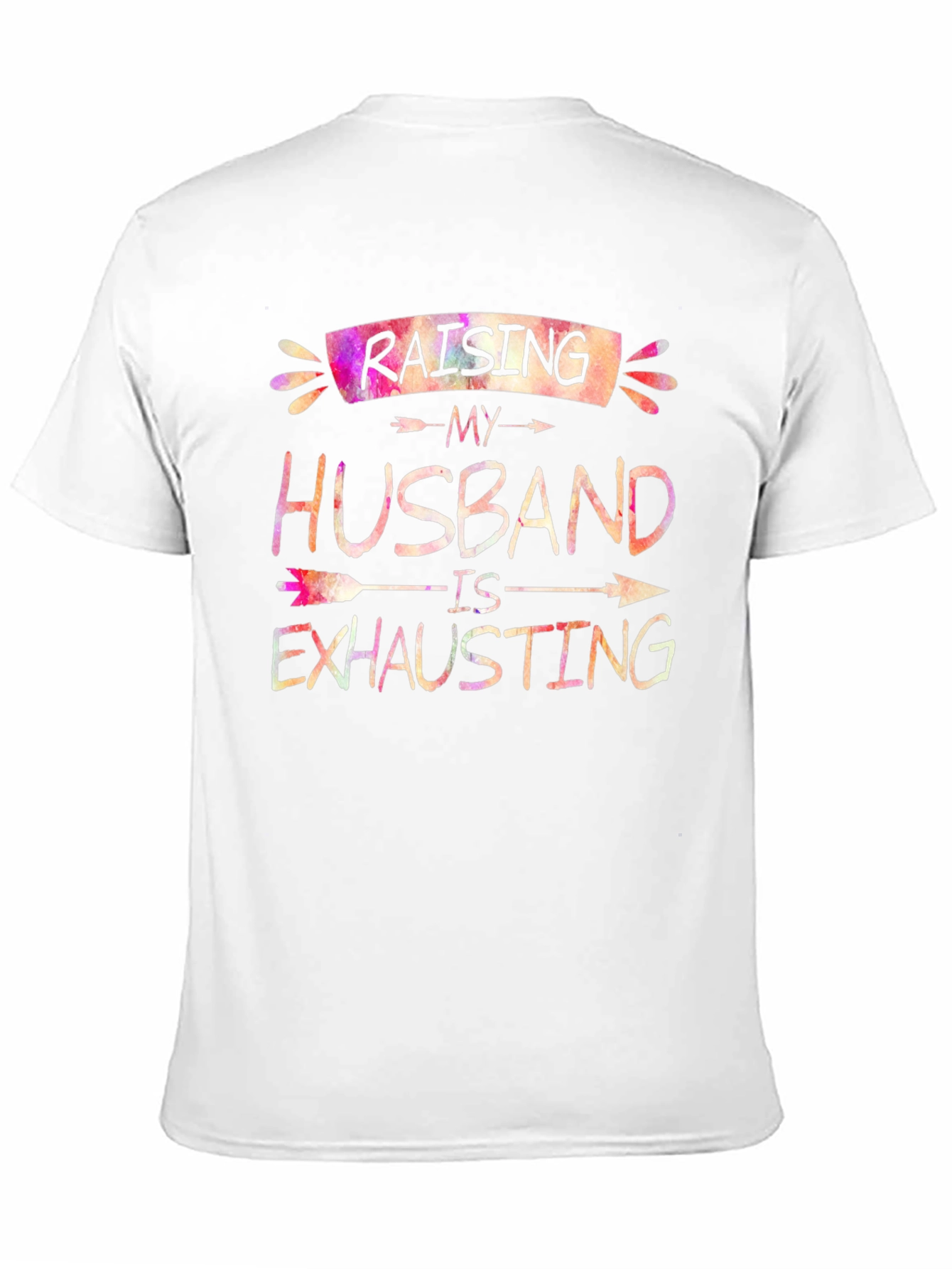 Raising My Husband T-Shirt Funny Wife Tee