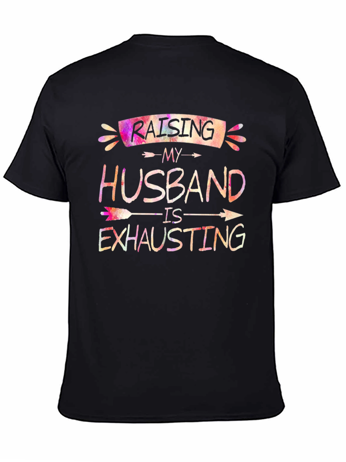 Raising My Husband T-Shirt Funny Wife Tee