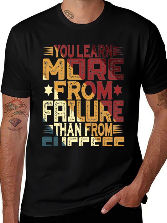 Inspirational Quote T-Shirt - Failure Teaches More Than Success