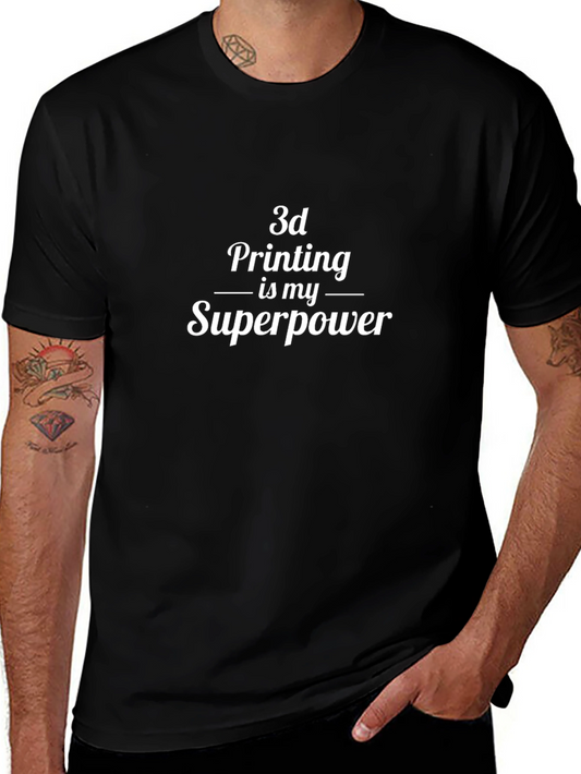 3D Printing is My Superpower Black Graphic T-Shirt