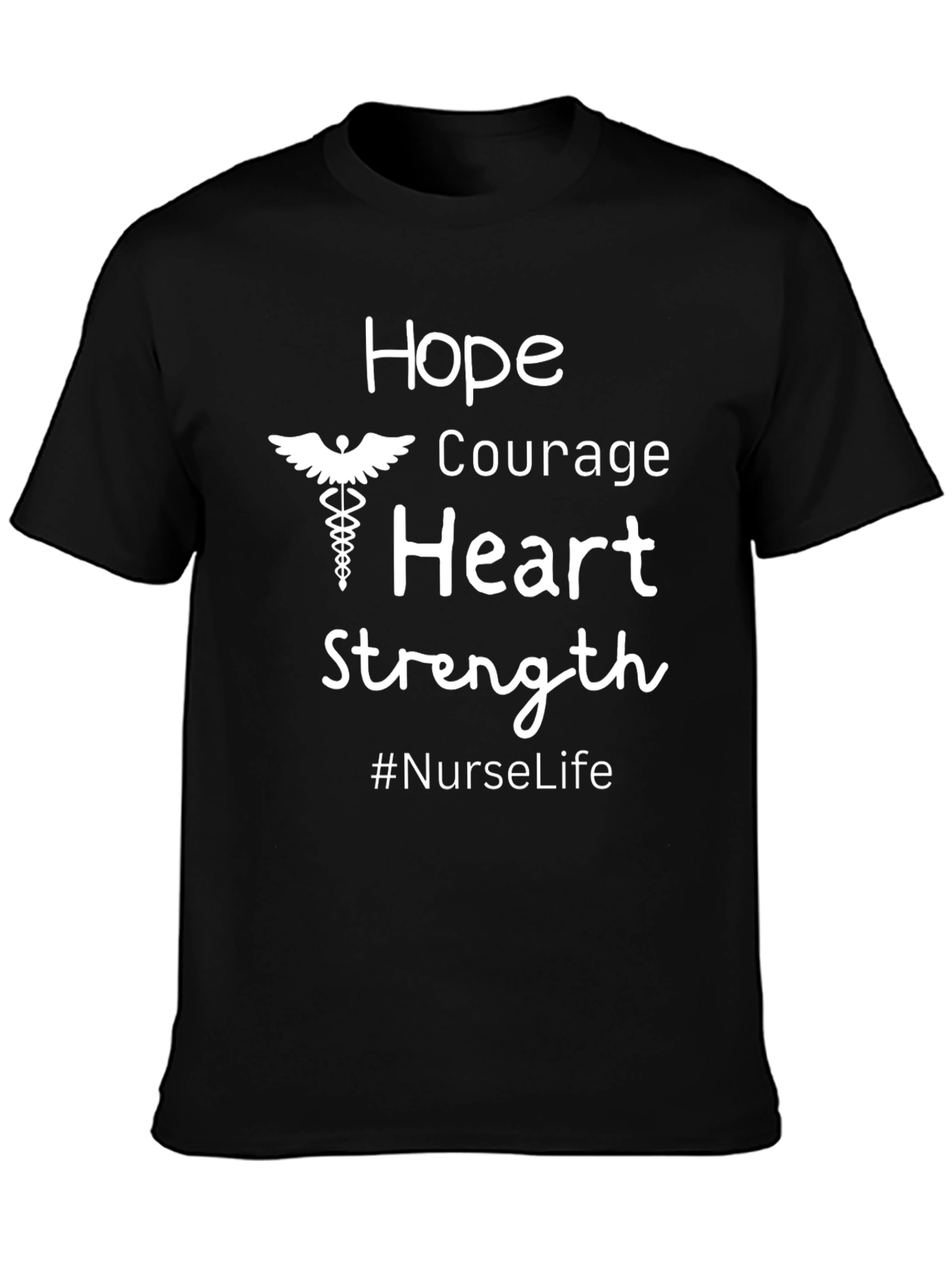 Nurse Life T-Shirt: Hope Courage Heart Strength