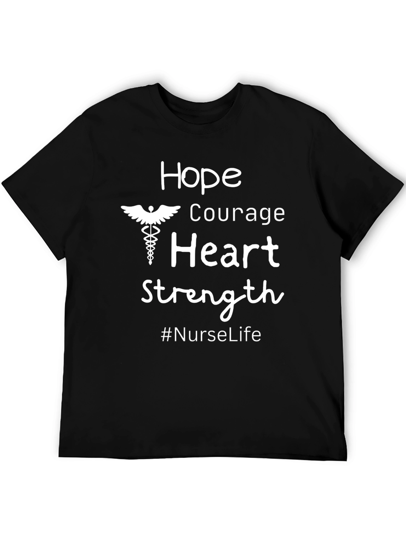 Nurse Life T-Shirt: Hope Courage Heart Strength