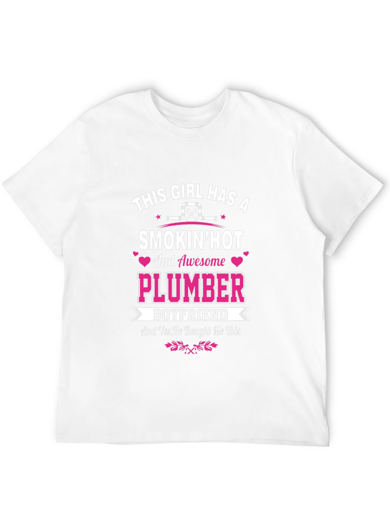Smokin Hot Plumber Boyfriend T-Shirt