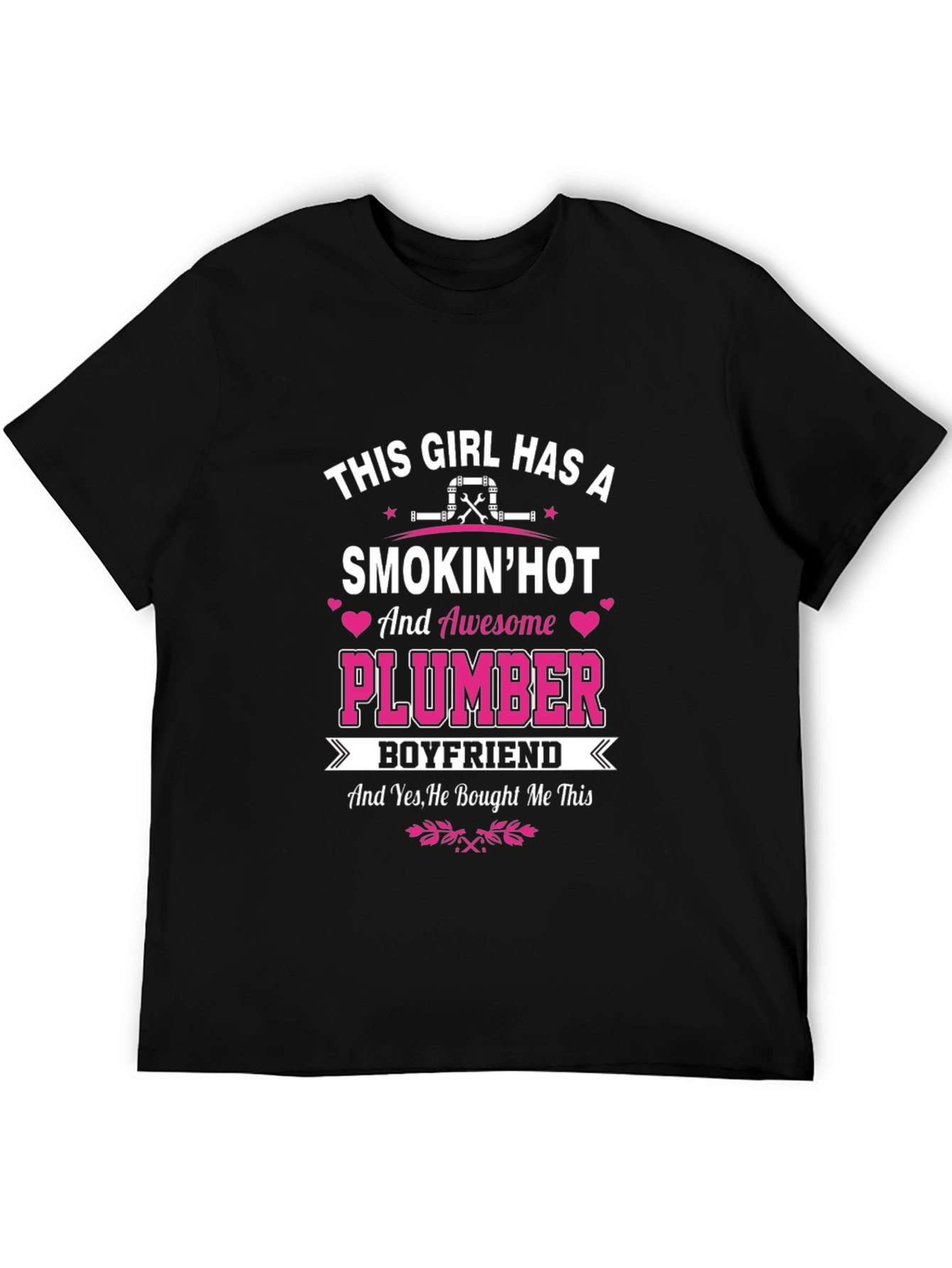 Smokin Hot Plumber Boyfriend T-Shirt