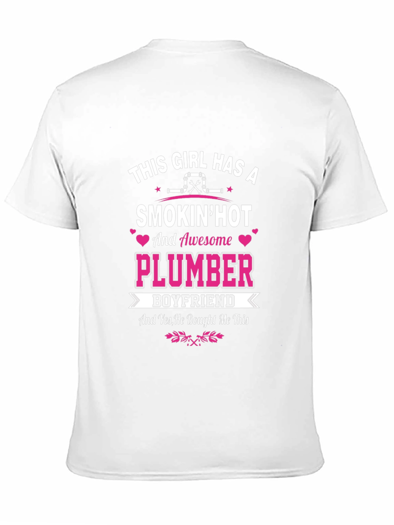 Smokin Hot Plumber Boyfriend T-Shirt