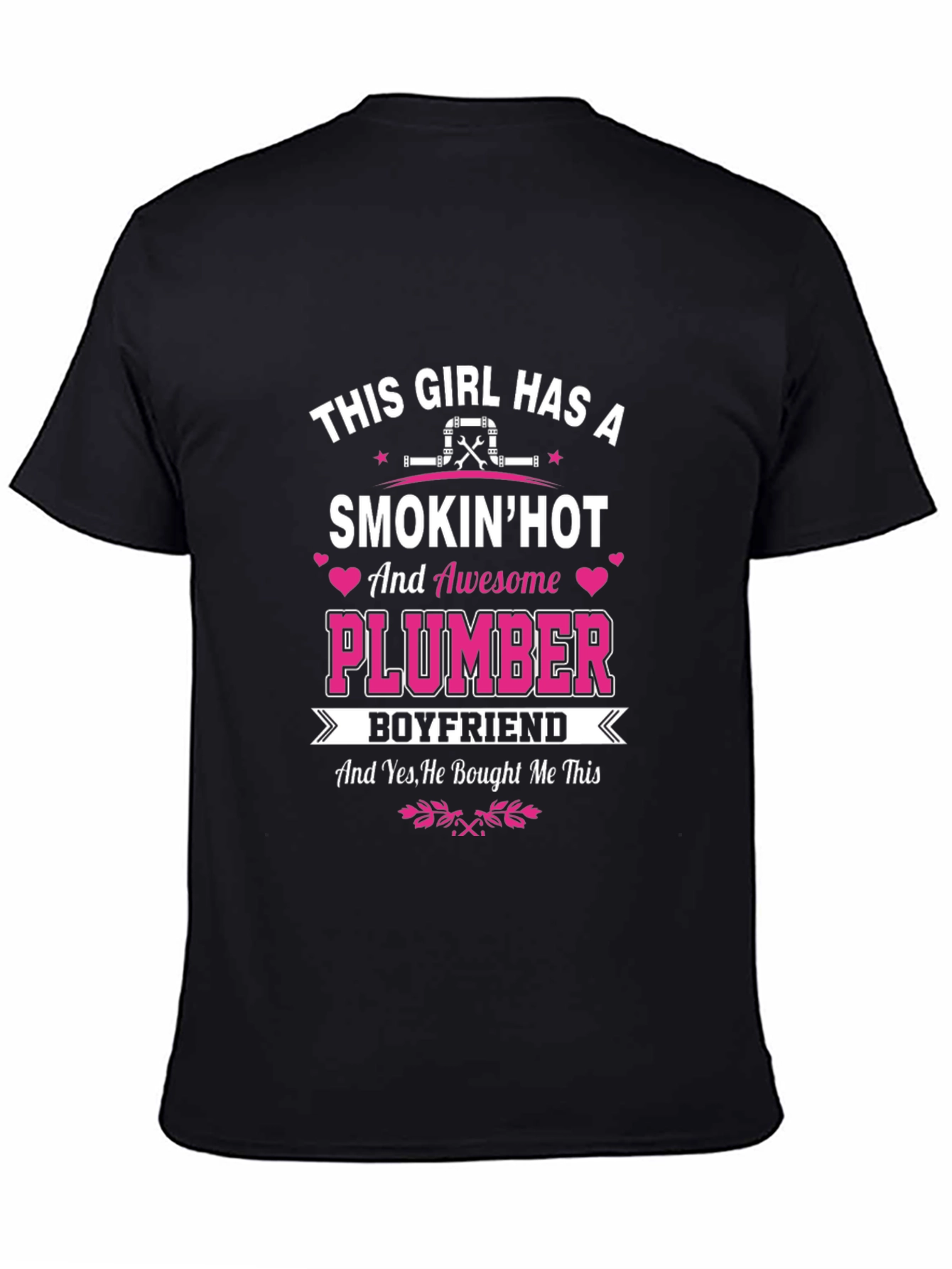 Smokin Hot Plumber Boyfriend T-Shirt