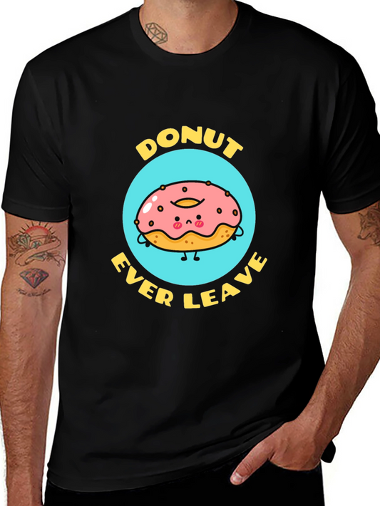 Donut Ever Leave Graphic Tee - Unisex Soft Cotton T-Shirt