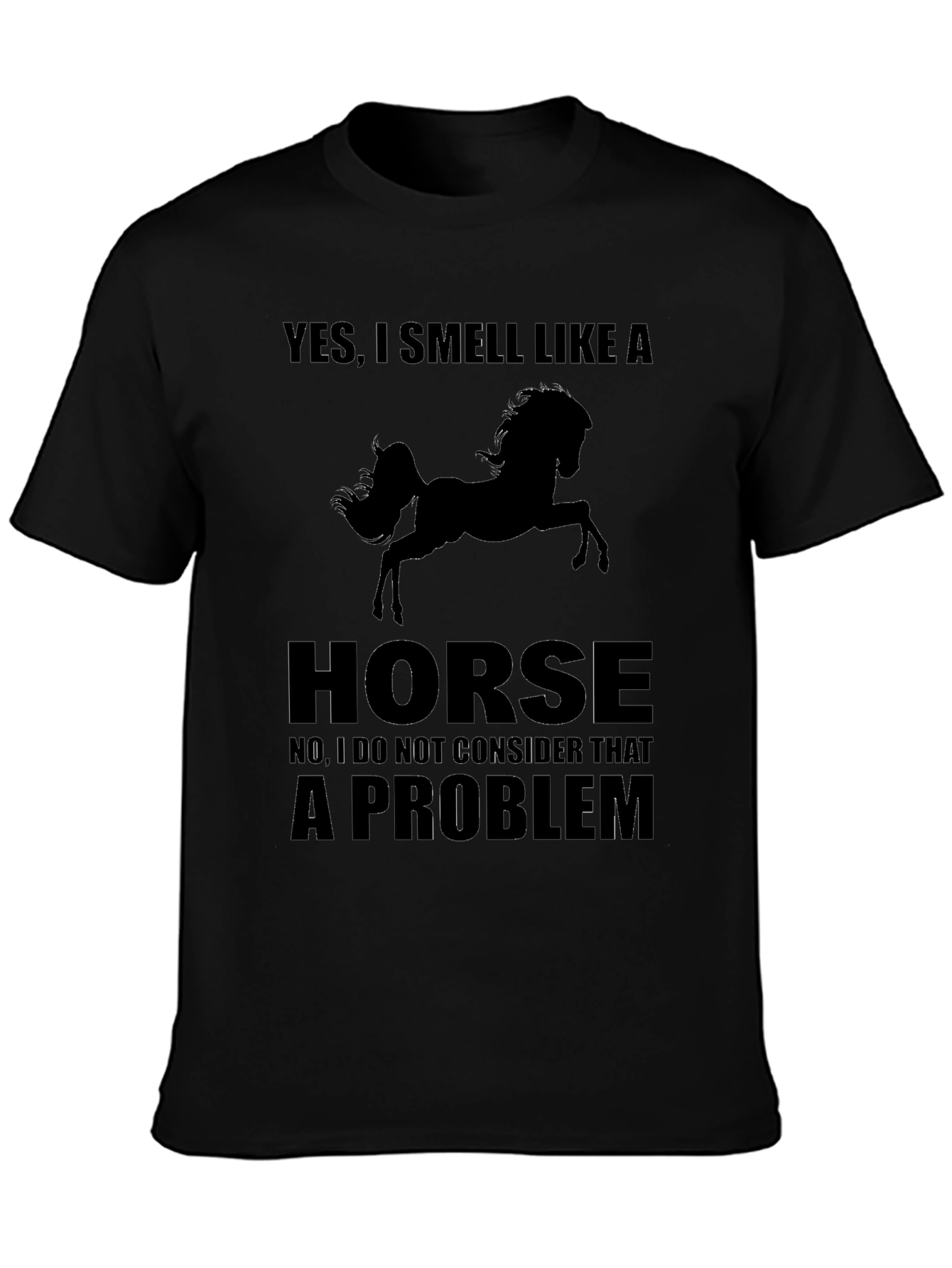 Yes I Smell Like A Horse Funny T-Shirt