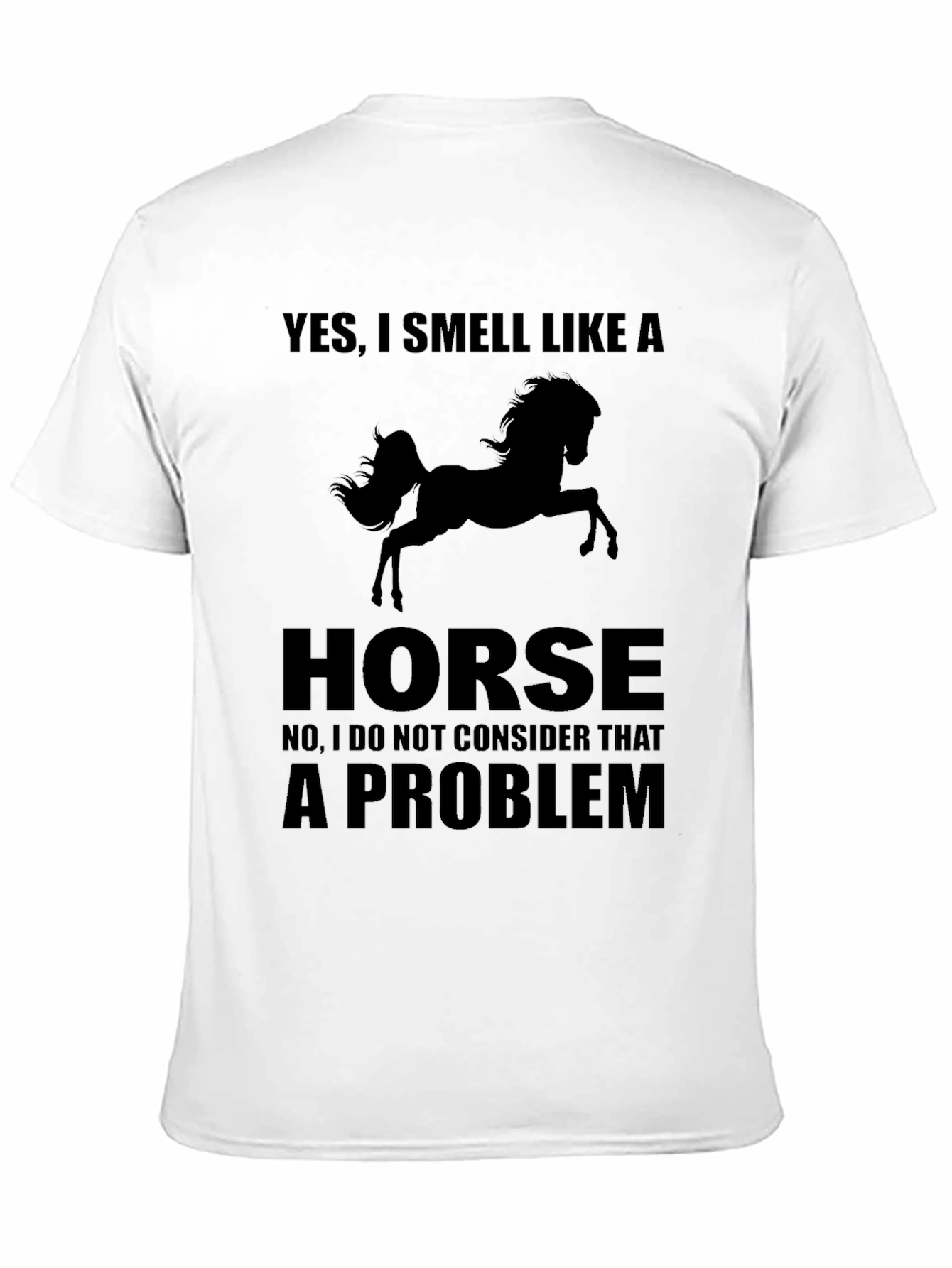 Yes I Smell Like A Horse Funny T-Shirt