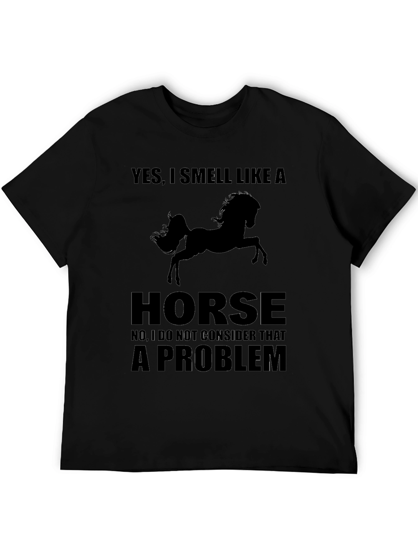 Yes I Smell Like A Horse Funny T-Shirt