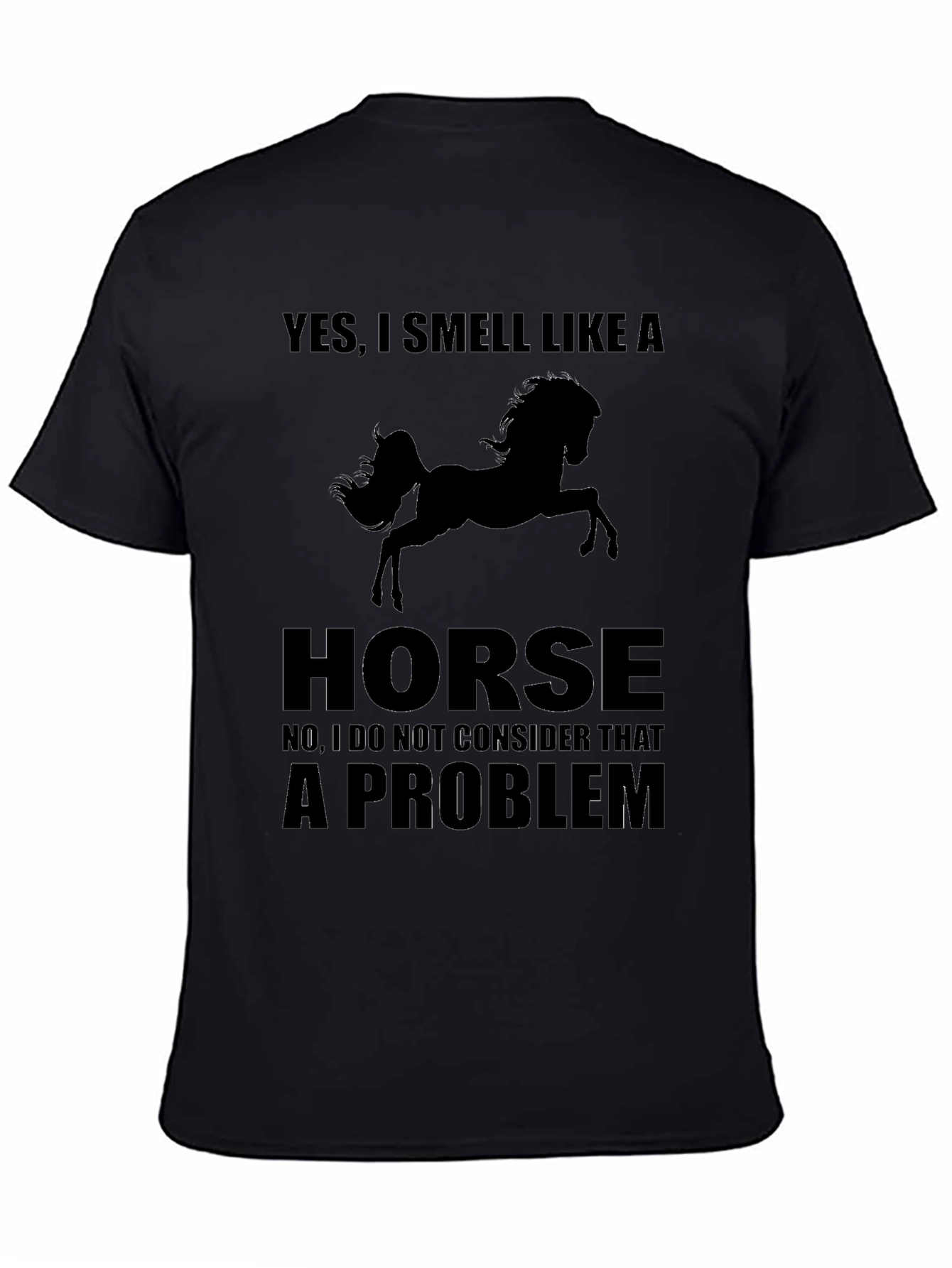 Yes I Smell Like A Horse Funny T-Shirt