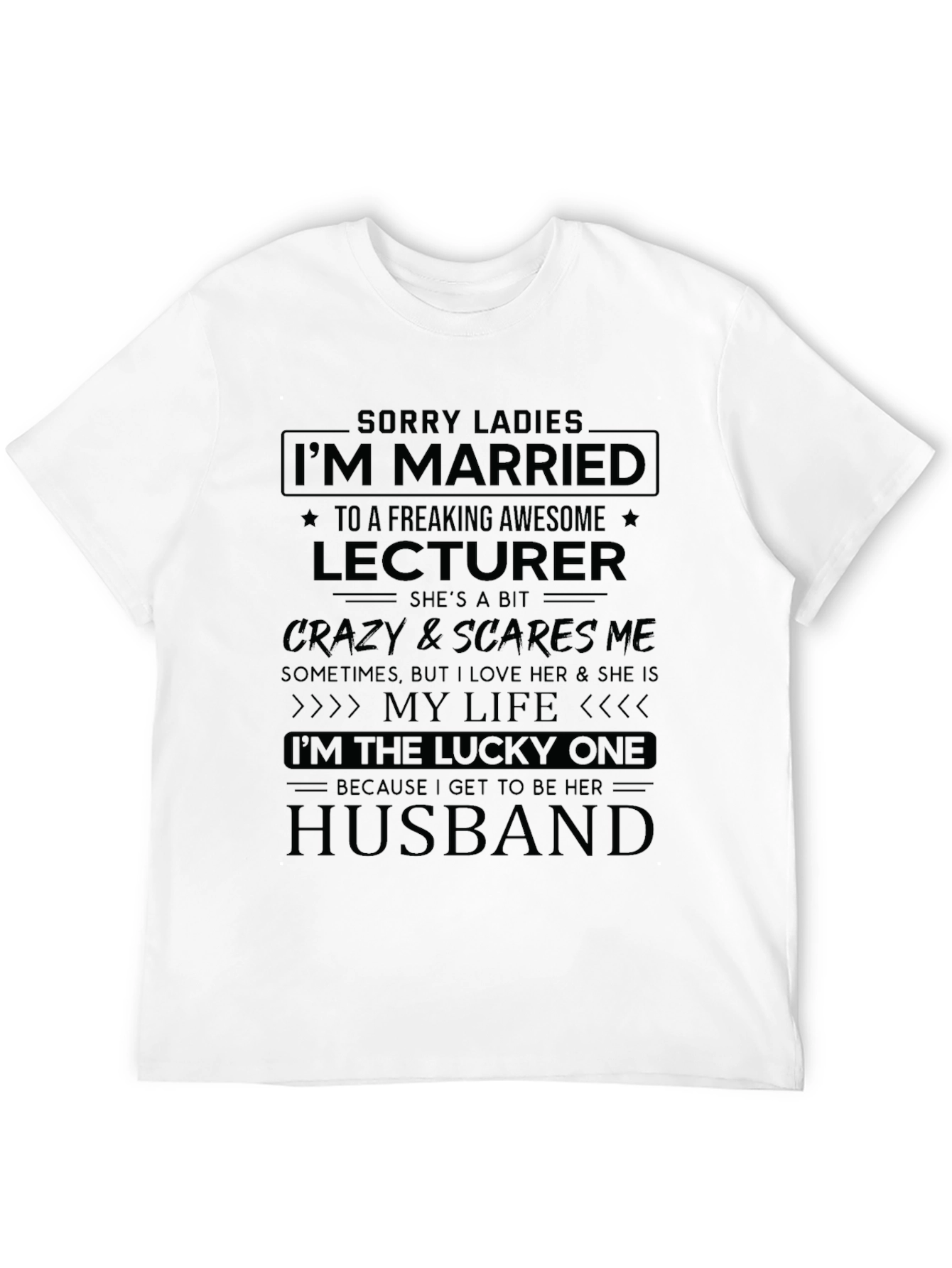 Sorry Ladies Lecturer Husband T-Shirt