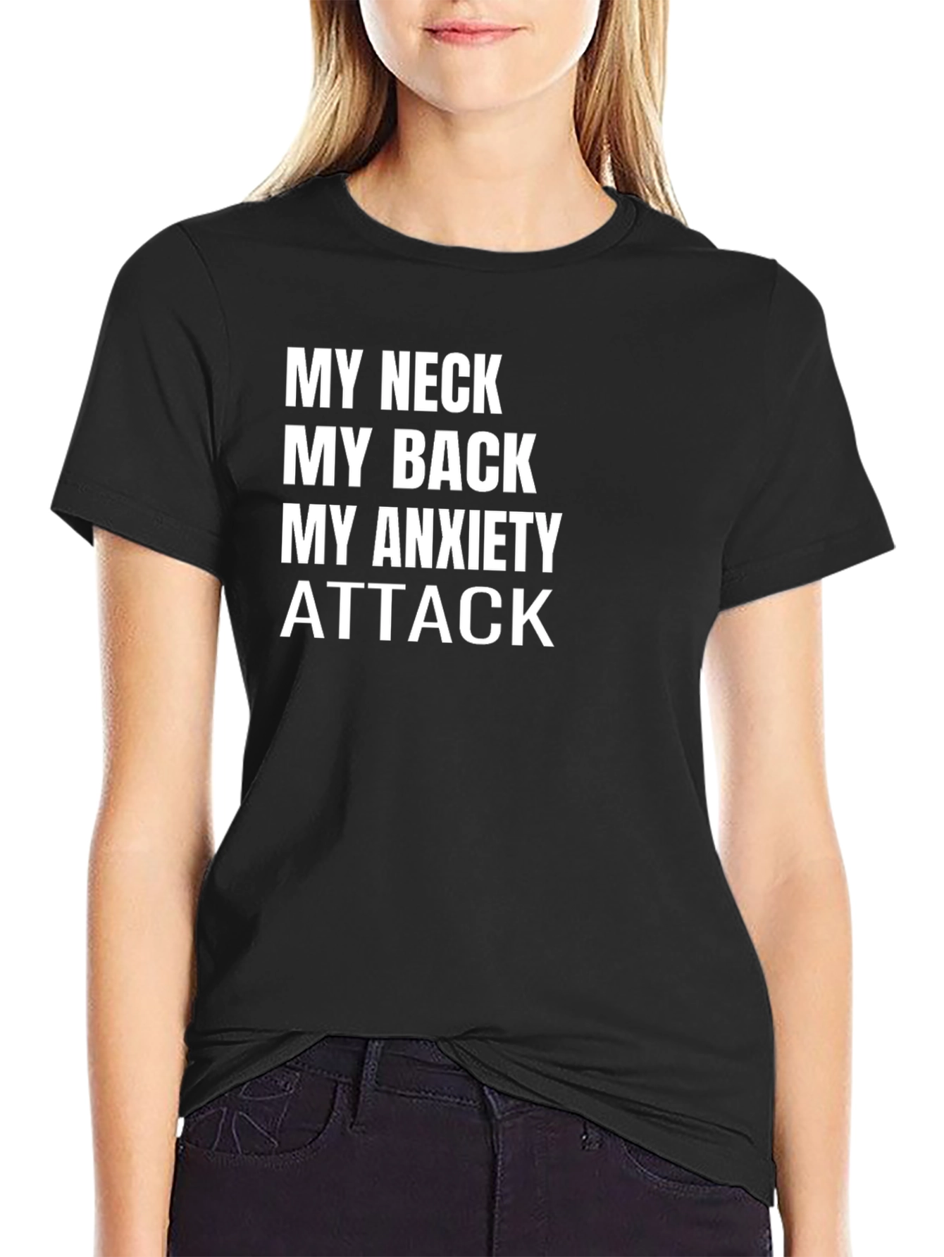 My Neck My Back My Anxiety Attack Black Tee