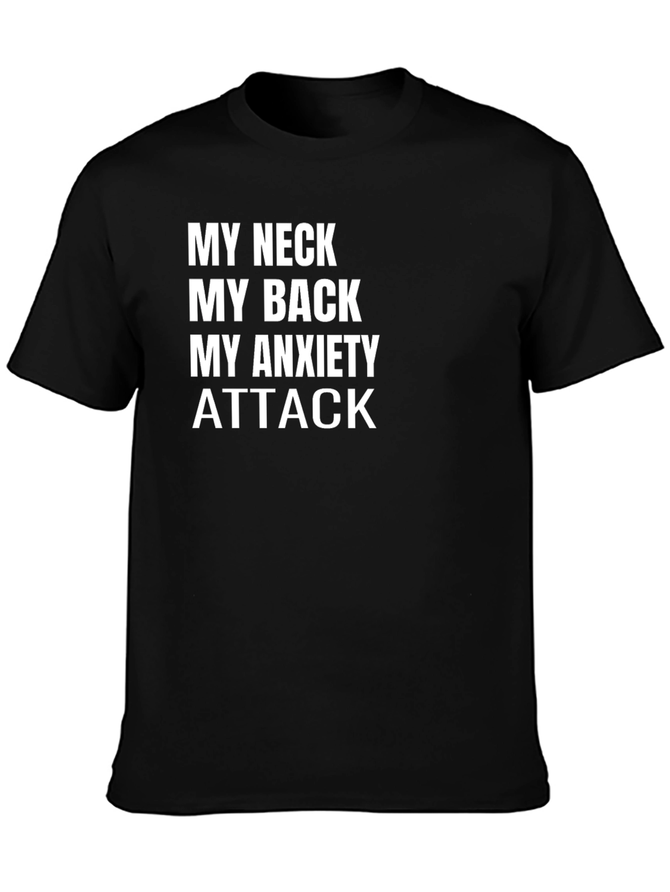 My Neck My Back My Anxiety Attack Black Tee
