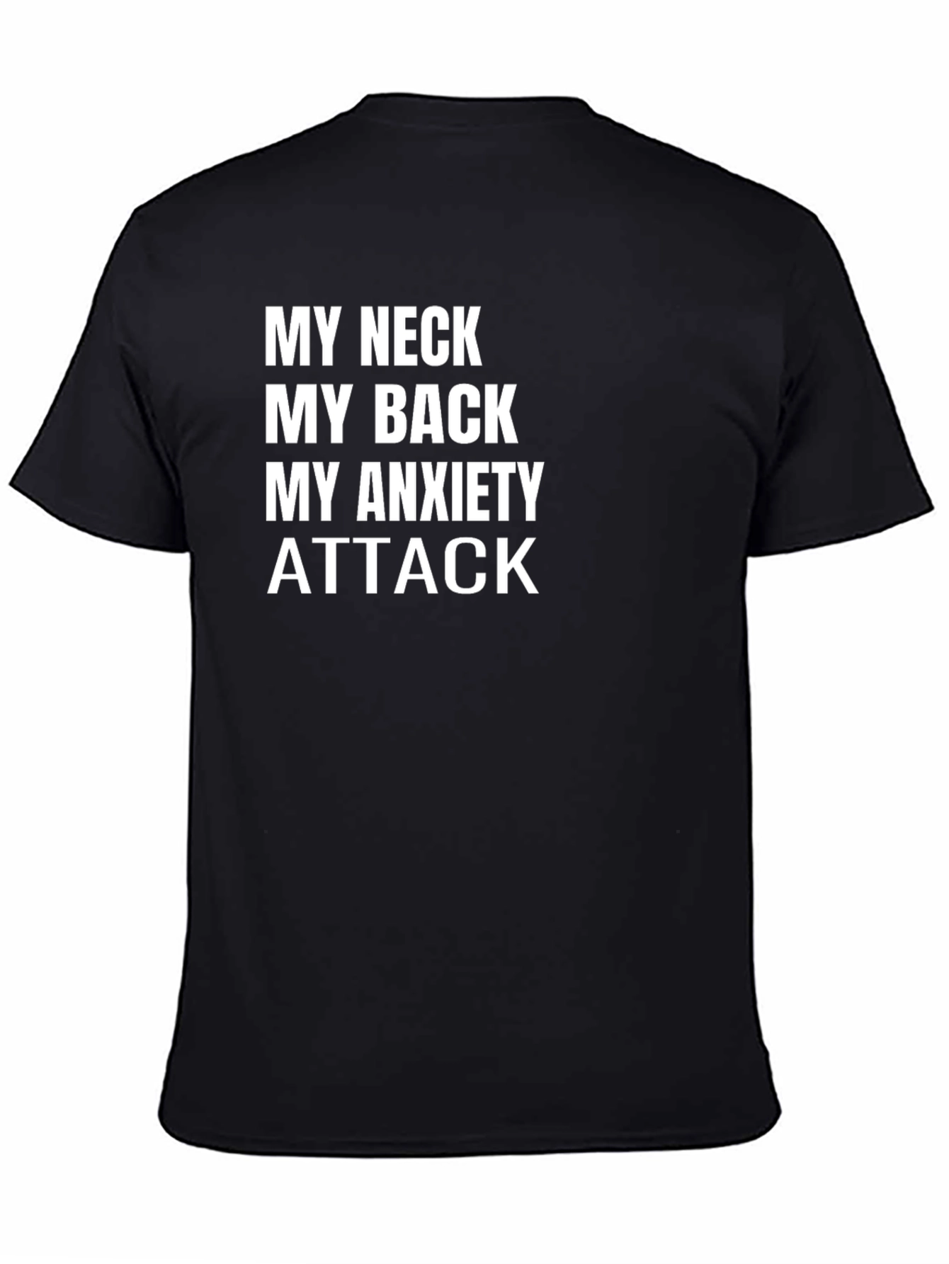 My Neck My Back My Anxiety Attack Black Tee
