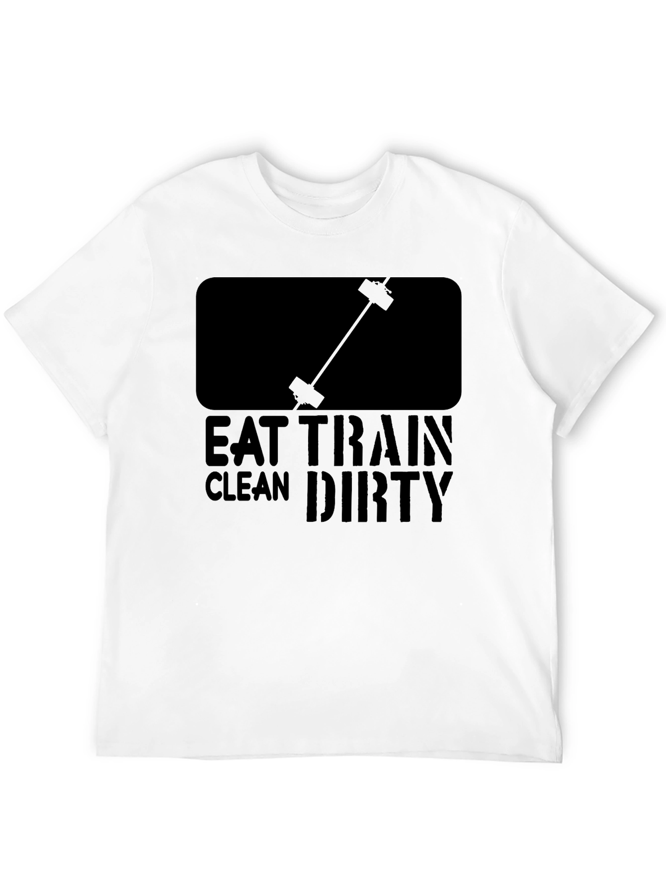 Eat Train Clean Dirty Workout T-Shirt