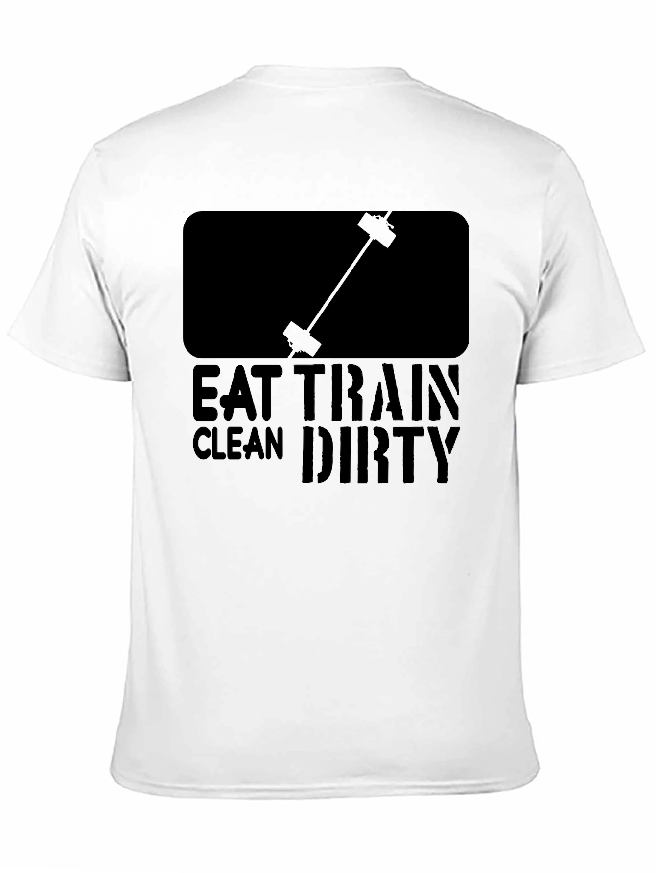 Eat Train Clean Dirty Workout T-Shirt