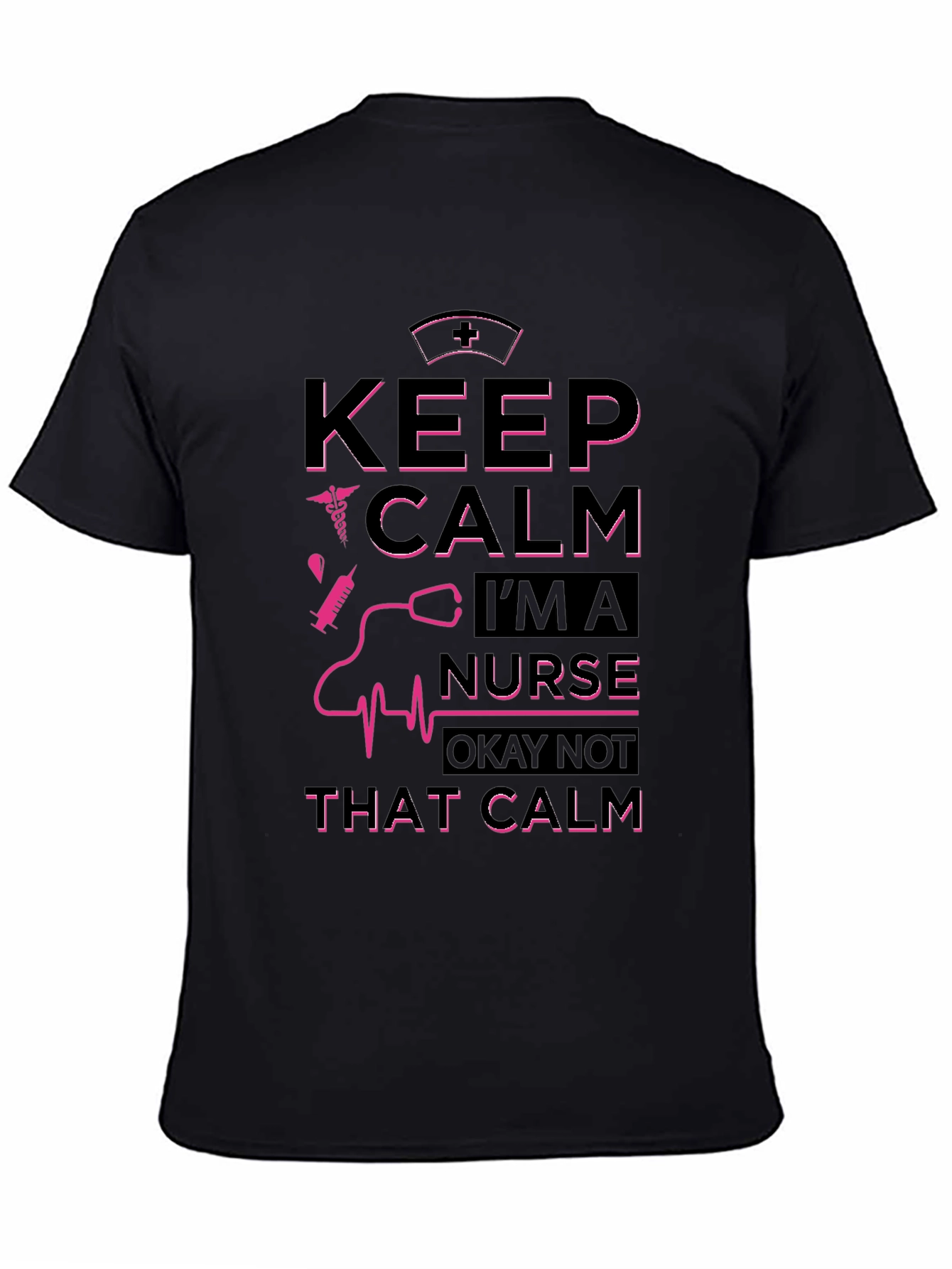 Keep Calm Im a Nurse Graphic T-Shirt