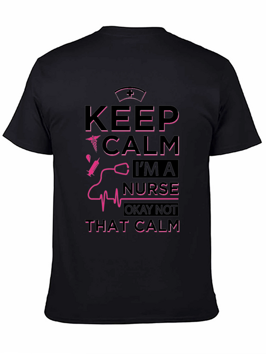 Keep Calm Im a Nurse Graphic T-Shirt