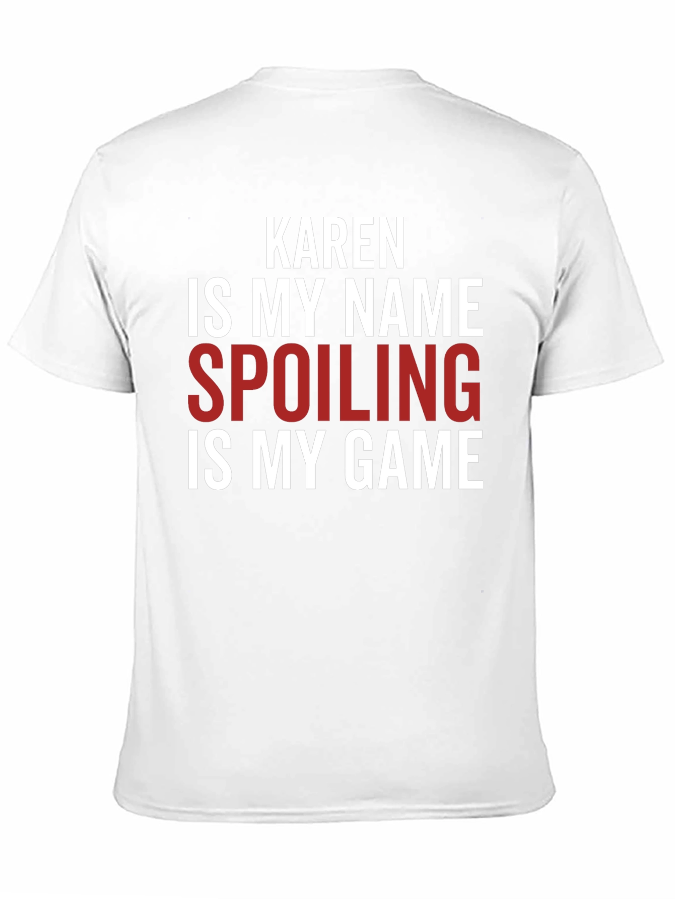 Karen Spoiling is My Game Funny Slogan T-Shirt