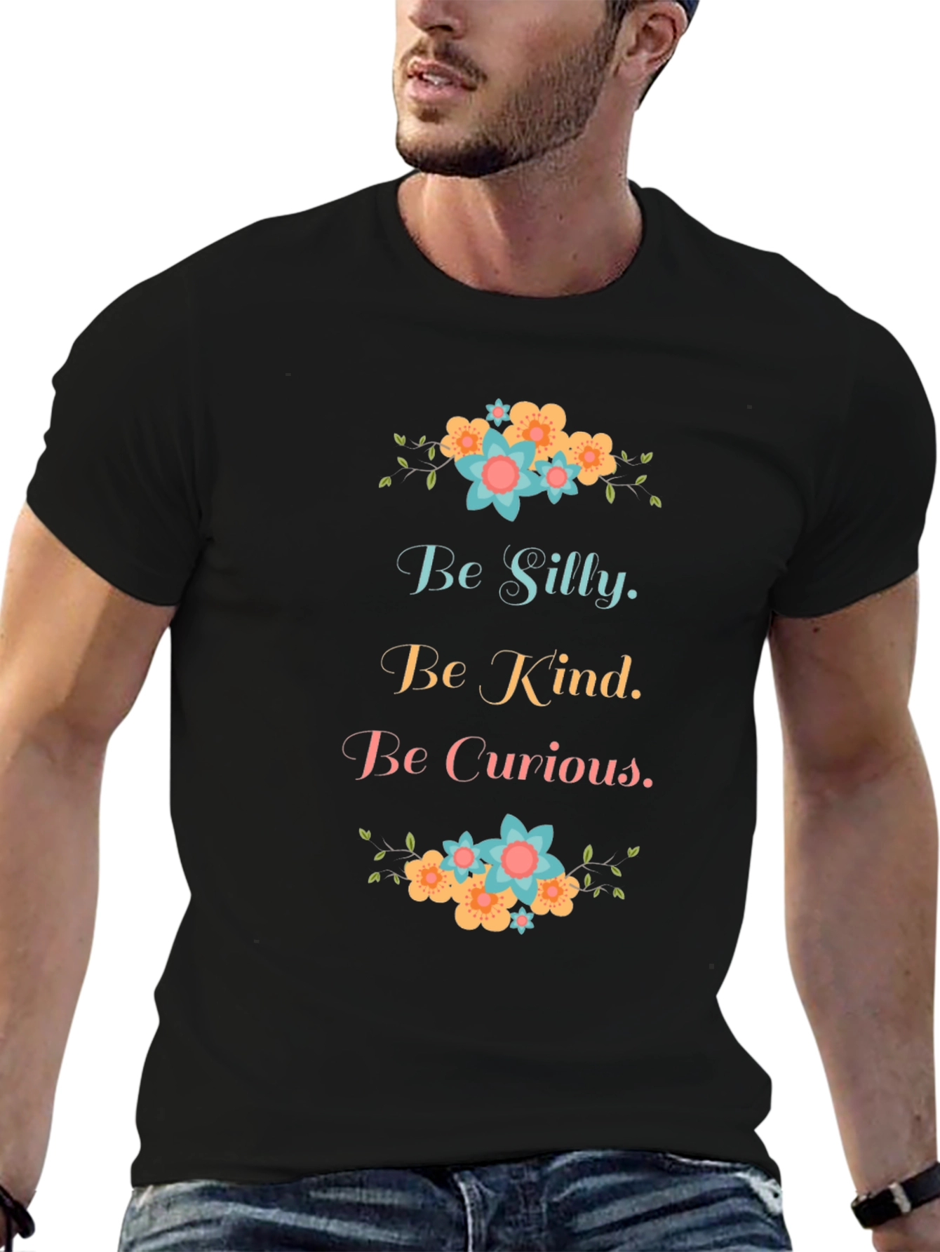 Be Silly Be Kind Be Curious Graphic T-Shirt