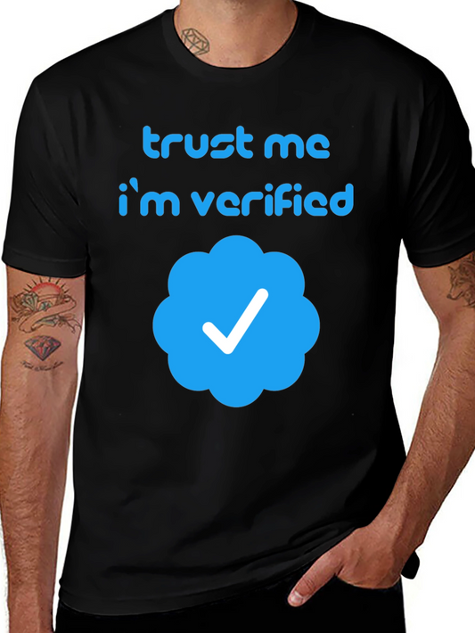 Trust Me Im Verified T-Shirt - Black Crew Neck Tee