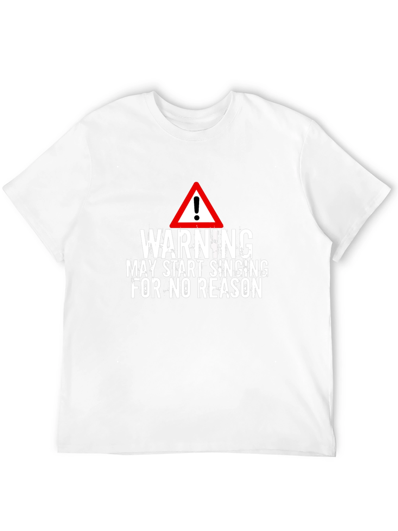 Warning May Start Singing T-Shirt