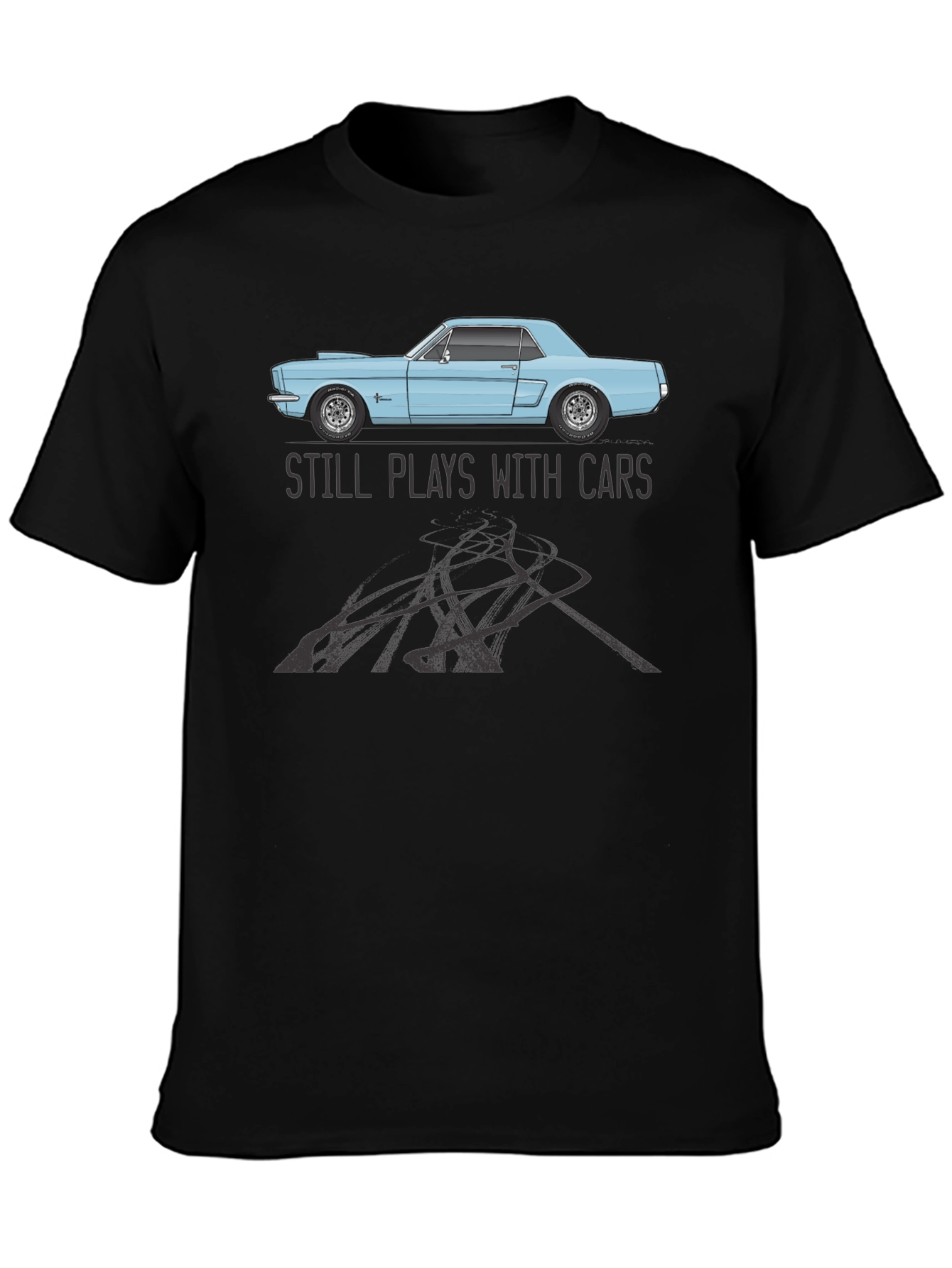 Still Plays With Cars T-Shirt