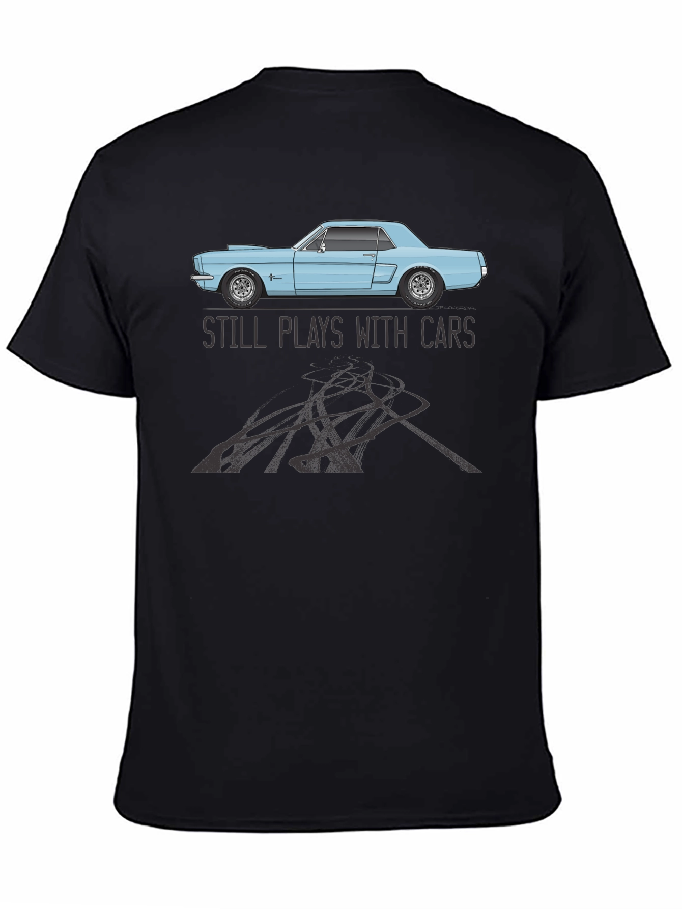 Still Plays With Cars T-Shirt