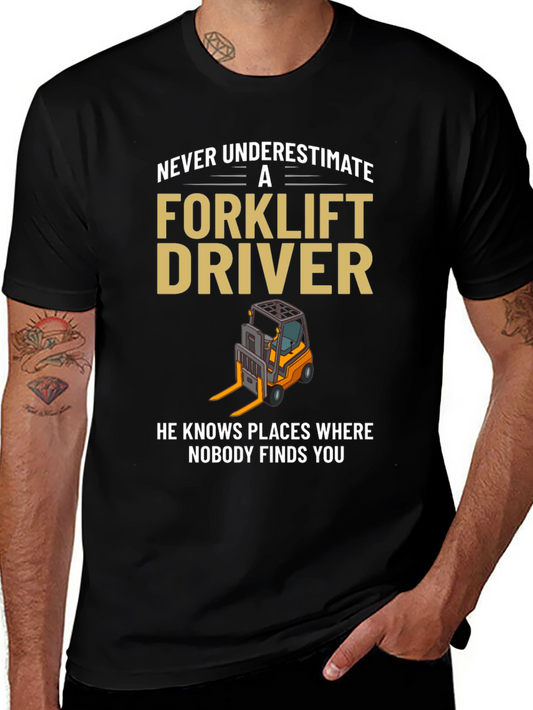Forklift Driver T-Shirt - Never Underestimate