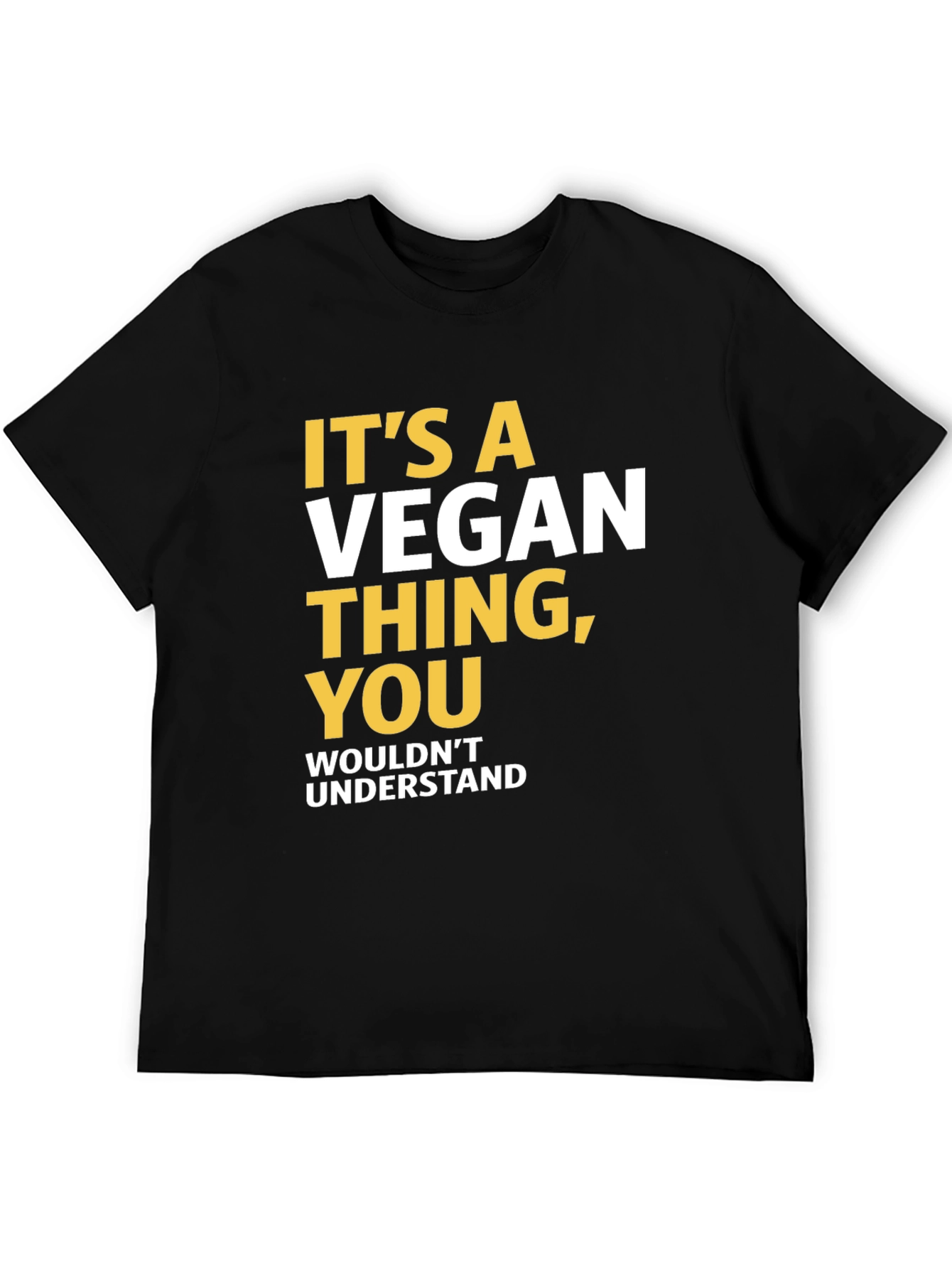 Vegan Statement T-Shirt - You Wouldnt Understand