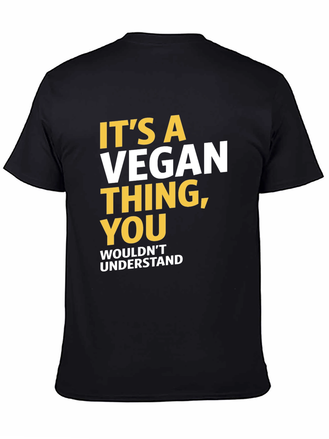 Vegan Statement T-Shirt - You Wouldnt Understand